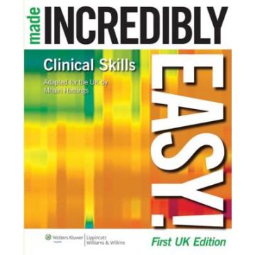 Clinical Skills Made Incredibly Easy!  Hastings Mhairi  LIPPINCOTT Williams and Wilkins  9781901831054