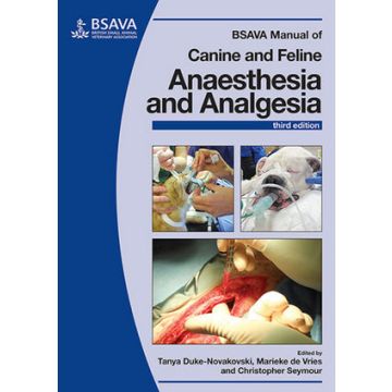 BSAVA Manual of Canine and Feline Anaesthesia and Analgesia, 3ed.  Duke-Novakovski Tanya; Vries de Marieke; Seymour Chris  Wiley - Blackwell  9781905319619
