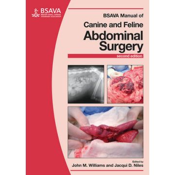 BSAVA Manual of Canine and Feline Abdominal Surgery, 2ed.  Williams John M.; Niles Jacqui D.  Wiley - Blackwell  9781905319626