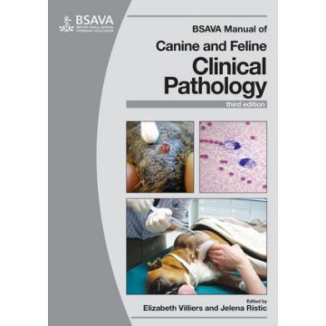 BSAVA Manual of Canine and Feline Clinical Pathology, 3ed.  Villiers Elizabeth; Ristic Jelena; Blackwood Laura  Wiley - Blackwell  9781905319633