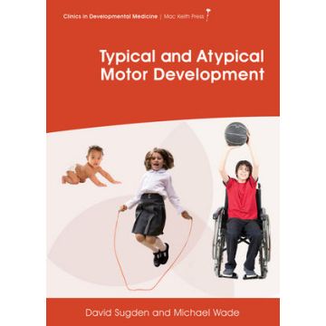 Typical and Atypical Motor Development  Sugden David; Wade Michael  Wiley-Blackwell  9781908316554