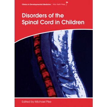 Disorders of the Spinal Cord in Children  Pike Michael  Wiley-Blackwell  9781908316806