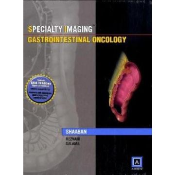 Specialty Imaging: Gastrointestinal Oncology  Shaaban Akram M.; Rezvani Maryam; Schabel Alex; Zollinger Lauren  LIPPINCOTT Williams and Wilkins  9781931884235