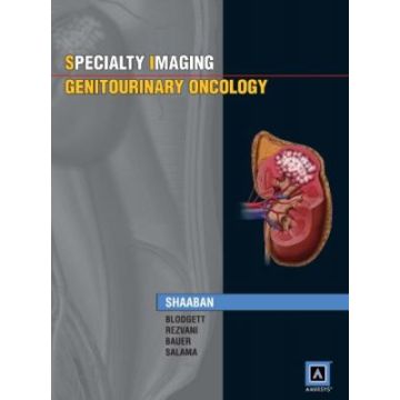 Specialty Imaging: Genitourinary Oncology  Shaaban Akram M.; Blodgett Todd M.; Rezvani Maryam; Bauer David  LIPPINCOTT Williams and Wilkins  9781931884242