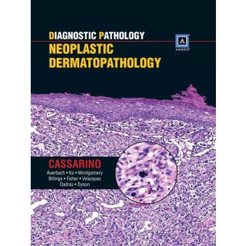 Diagnostic Pathology: Neoplastic Dermatopathology  Cassarino David S.  LIPPINCOTT Williams and Wilkins  9781931884648