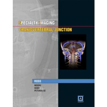 Specialty Imaging: Craniovertebral Junction  Ross Jeffrey S.  LIPPINCOTT Williams and Wilkins  9781931884921