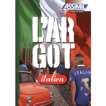 L'argot italien  Ingrillì F.; Trincavelli L.  Assimil  9782700505610