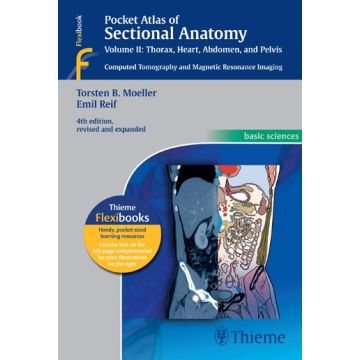 Pocket Atlas of Sectional Anatomy, Volume II: Thorax, Heart, Abdomen and Pelvis. Computed Tomography and Magnetic Resonance Imaging  Moeller Torsten Bert; Reif Emil  Thieme Medical Publishers  9783131256041