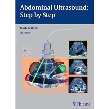 Abdominal Ultrasound: Step by Step  Block Berthold  Thieme  9783131383631