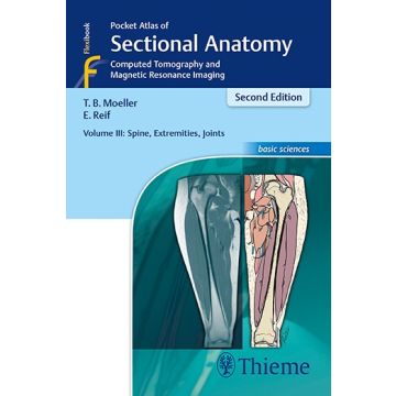 MOELLER Pocket Atlas of Sectional Anatomy Volume 3 Spine Extremities Joints Computed Tomography and Magnetic Resonance Imaging