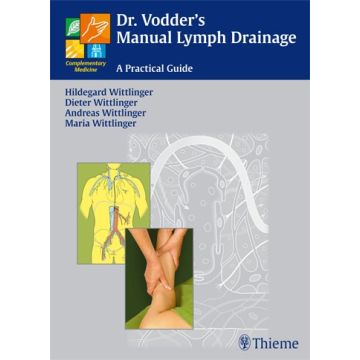 Dr. Vodder's Manual Lymph Drainage. A Practical Guide  Wittlinger Hildegard; Wittlinger Dieter; Wittlinger Andreas; Wittlinger Maria  Thieme Medical Publishers  9783131431912