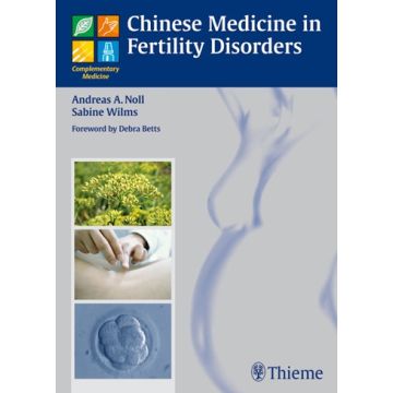 Chinese Medicine in Fertility Disorders  Noll Andreas A.; Wilms Sabine  Thieme Medical Publishers  9783131489913