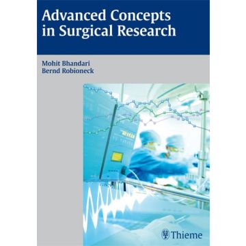 Advanced Concepts in Surgical Research  Robioneck Bernd; Bhandari Mohit  Thieme Medical Publishers  9783131658111