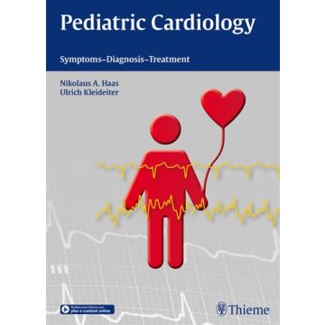 Pediatric Cardiology - Symptoms - Diagnosis - Treatment    [Kleideiter - Thieme]