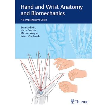 Hand and Wrist Anatomy and Biomechanics - A Comprehensive Guide   [Hirt - Thieme]
