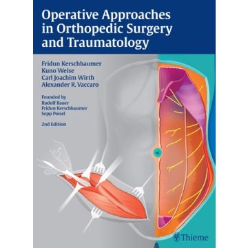 Operative Approaches in Orthopedic Surgery and Traumatology, 2/ed.  Kerschbaumer Fridun; Weise Kuno; Wirth Carl Joachim; Vaccaro Alexander R.  Thieme Medical Publishers  9783137055020