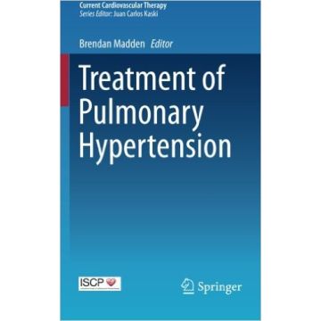 Treatment of Pulmonary Hypertension  Madden Brendan  Springer Verlag Italia  9783319135809