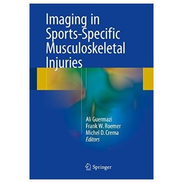 Imaging in Sports-Specific Musculoskeletal Injuries  Guermazi Ali; Roemer Frank W.; Crema Michel D.  Springer Verlag  9783319143064