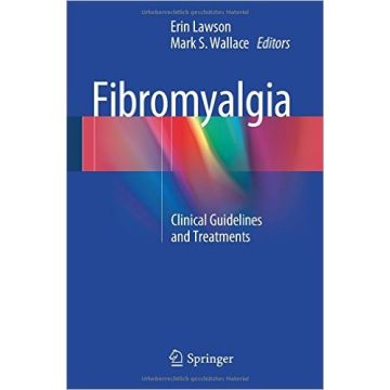 Fibromyalgia. Clinical Guidelines and Treatments  Lawson Erin; Wallace Mark  Springer Verlag Italia  9783319158198