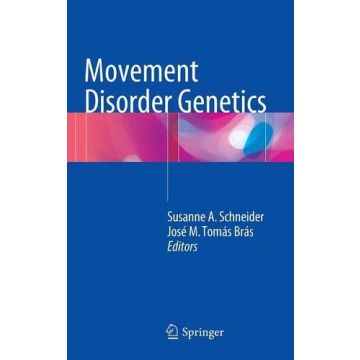 Movement Disorder Genetics  Schneider Susanne A.; Brás José M. Tomás  Springer Verlag  9783319172224