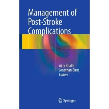 Management of Post-Stroke Complications  Bhalla Ajay; Birns Jonathan  Springer Verlag  9783319178547