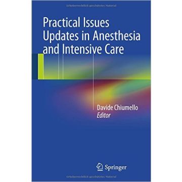Practical Issues Updates in Anesthesia and Intensive Care  Chiumello Davide  Springer Verlag Italia  9783319180656