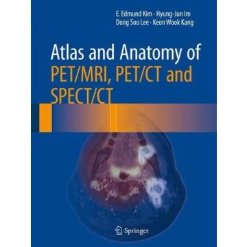 Atlas and Anatomy of PET/MRI, PET/CT and SPECT/CT  Kim E. Edmund; Im Hyung-jun; Lee Dong Soo; Kang Keon Wook  Springer Verlag  9783319286501