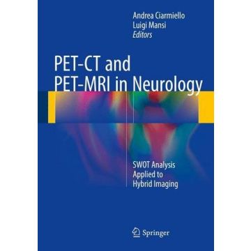 PET-CT and PET-MRI in Neurology. SWOT Analysis Applied to Hybrid Imaging  Ciarmiello Andrea; Mansi Luigi  Springer Verlag  9783319316123