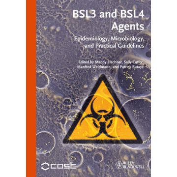 BSL3 and BSL4 Agents: Epidemiology, Microbiology and Practical Guidelines  Elschner Mandy; Cutler Sally; Weidmann Manfred; Butaye Patrick  Wiley - Blackwell  9783527317158