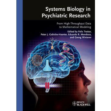Systems Biology in Psychiatric Research: From High-Throughput Data to Mathematical Modeling  Tretter Felix; Winterer Georg; Gebicke-Haerter Peter J.; Mendoza Eduardo R.  Wiley - Blackwell  9783527325030