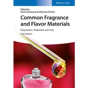 Common Fragrance and Flavor Materials: Preparation, Properties and Uses, 6ed.  Surburg Horst; Panten Johannes  Wiley - Blackwell  9783527331604