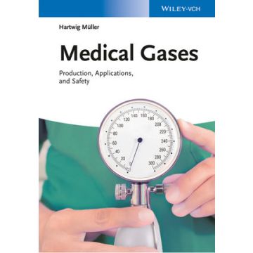 Medical Gases: Production, Applications, and Safety  Muller Hartwig  Wiley - Blackwell  9783527333905