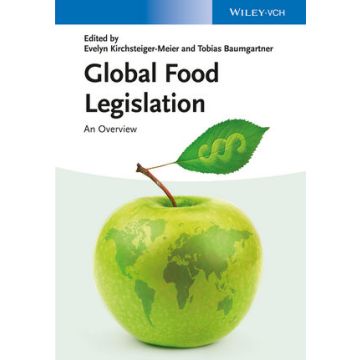 Global Food Legislation: An Overview  Kirchsteiger-Meier Evelyn; Baumgartner Tobias  Wiley - Blackwell  9783527335558