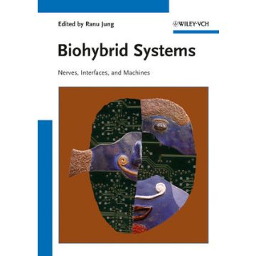 Biohybrid Systems: Nerves, Interfaces and Machines  Jung Ranu  Wiley - Blackwell  9783527409495