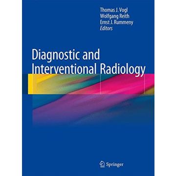 Diagnostic and Interventional Radiology  Vogl Thomas J.; Reith Wolfgang; Rummeny Ernst J.  Springer Verlag  9783662440360