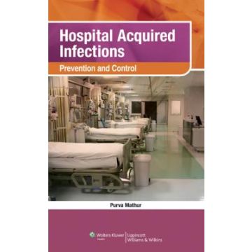 Hospital Acquired Infections  Mathur Purva  LIPPINCOTT Williams and Wilkins  9788184731972