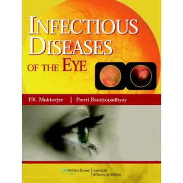 Infectious diseases of the Eyes  Mukherjee P.K.  LIPPINCOTT Williams and Wilkins  9788184731989