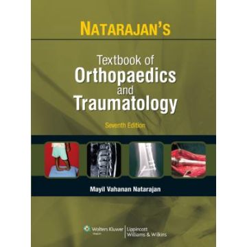 Textbook of Orthopaedics & Traumatology, 7ed.  Natarajan Mayil V.  LIPPINCOTT Williams and Wilkins  9788184734430