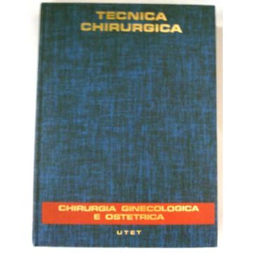 Tratt. di Tecnica Chirurga Vol.16 - Chirurgia ginecologca e ostetrica