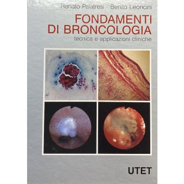 Fondamenti di Broncologia tecnica e applicazioni cliniche palatresi leoncini utet