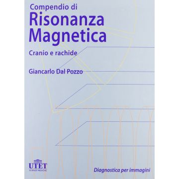 Compendio di Risonanza Magnetica. Cranio e Rachide + CD [Dal Pozzo RM - Utet]