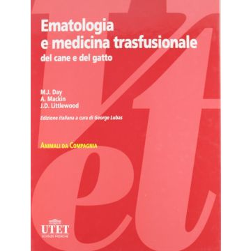 Ematologia e medicina trasfusionale del cane e del gatto [Day Mackin - Utet]