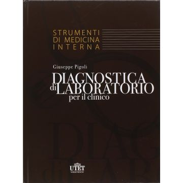 Diagnostica di laboratorio per il clinico pigoli giuseppe utet medica manuale trattato