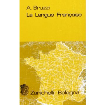La Langue Francaise. Grammatica Francese. Per Le Scuole Superiori 