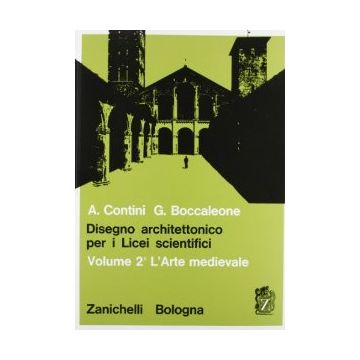 Disegno Architettonico. Per I Licei Scientifici L'arte Medievale