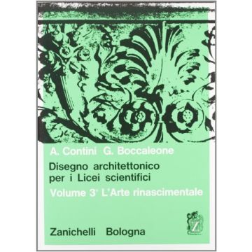 Disegno Architettonico. Per I Licei Scientifici L'arte Rinascimentale