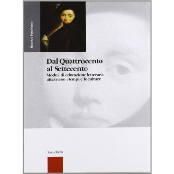 Moduli Di Educazione Letteraria Attraverso I Tempi E Le Culture. Per Le Scuole Vol. 2: Dal '400 Al '700.