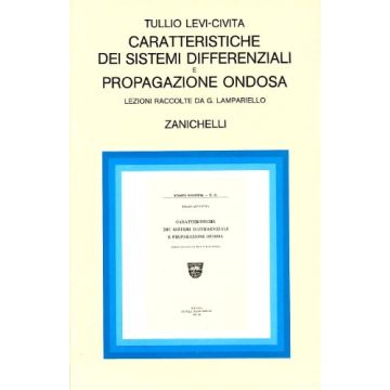 Levi-Civita Tullio - Caratteristiche dei sistemi differenziali e propagazione ondosa - Zanichelli