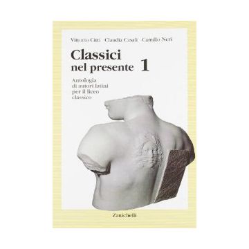 Classici Nel Presente. Con Espansione Online. Per I Licei E Gli Ist. Magistrali