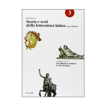 Storia E Testi Della Letteratura Latina. Per I Licei E Gli Ist. Magistrali Tiberio A Traiano. L'eta' Cristiana.